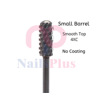 Small Barrel - Smooth Top - 4XC - No Coating - WS